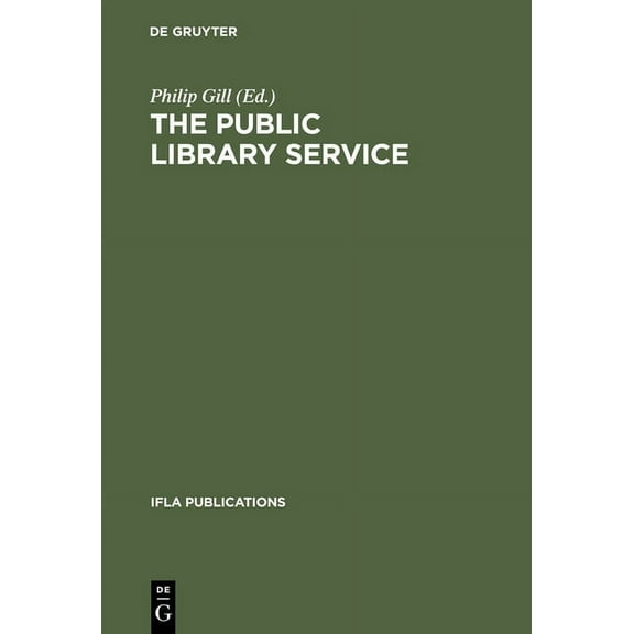 IFLA Publications The Public Library Service: Ifla/UNESCO Guidelines for Development, Book 97, (Hardcover)