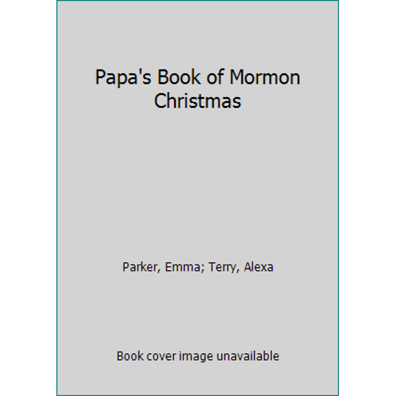 Pre-Owned Papa's Book of Mormon Christmas (Hardcover) 1462117414 9781462117413