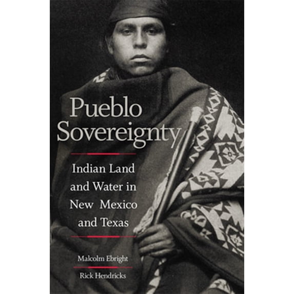 Pre-Owned Pueblo Sovereignty : Indian Land and Water in New Mexico and Texas (Hardcover)