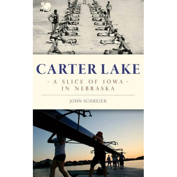 Carter Lake: A Slice of Iowa in Nebraska (Hardcover)