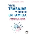 thumbnail image 1 of VIVIR TRABAJAR Y CRECER EN FAMILIA UN MODELO DE GESTION E INSTITUCIONALIZACIÓN LID EDITORIAL MEXICANA, 1 of 2