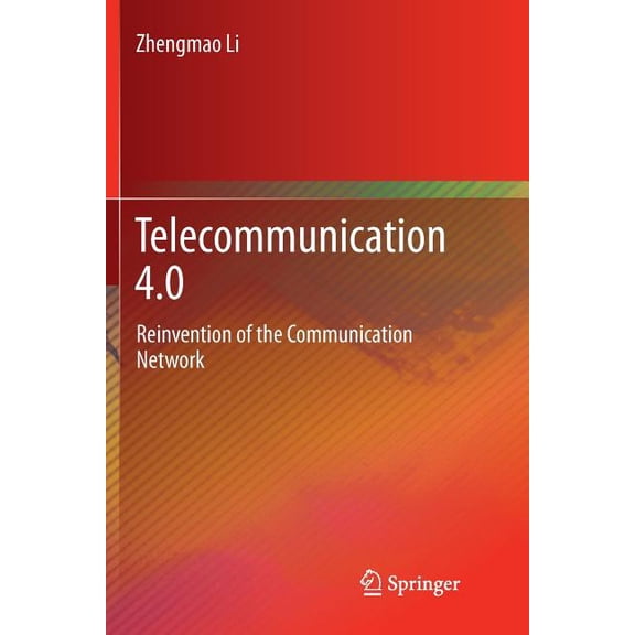 Telecommunication 4.0: Reinvention of the Communication Network, (Paperback)