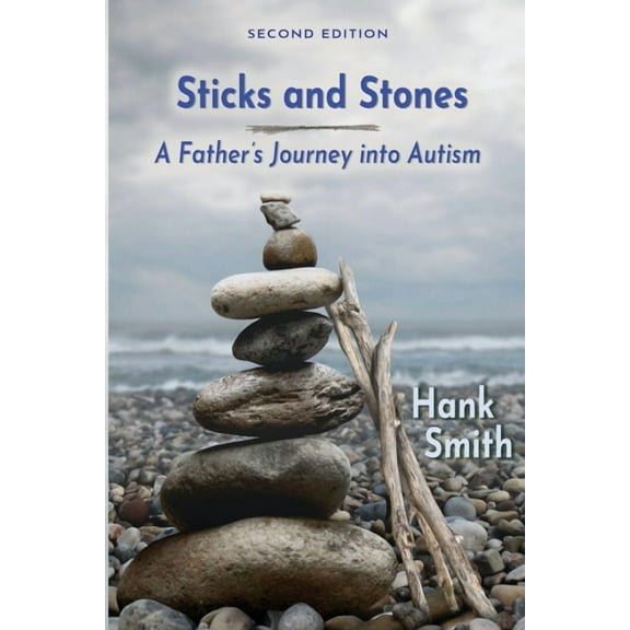 Sticks and Stones: A Father's Journey Into Autism, (Paperback)