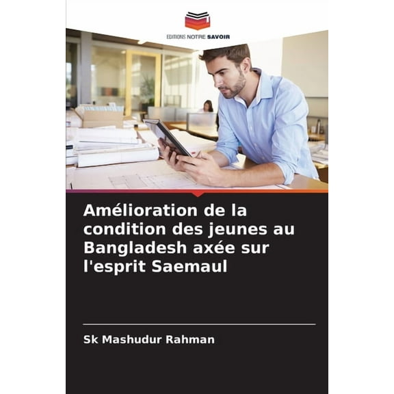 AmÃ©lioration de la condition des jeunes au Bangladesh axÃ©e sur l'esprit Saemaul, (Paperback)