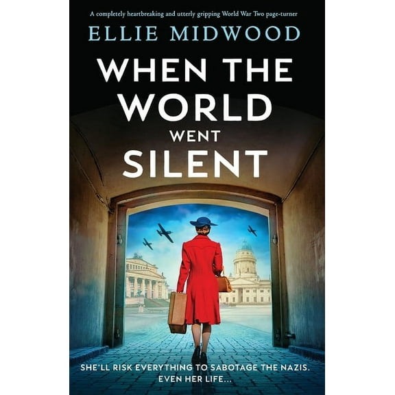 When the World Went Silent: A completely heartbreaking and utterly gripping World War Two page-turner, (Paperback)