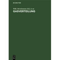 Gasverteilung: Genormtes Stadtgas Zwischen Erzeugung Und Verbrauch, (Hardcover)