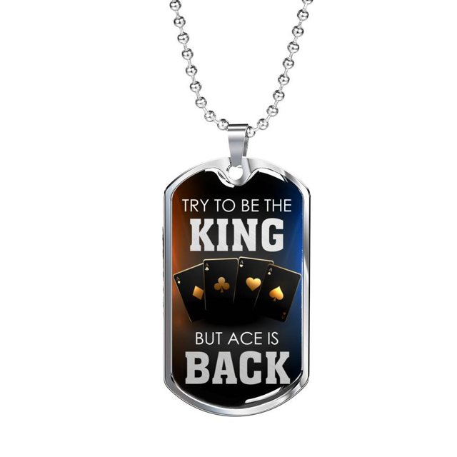 Ace Is Back Casino Dog Tag Stainless Steel or 18k Gold 24" Chain