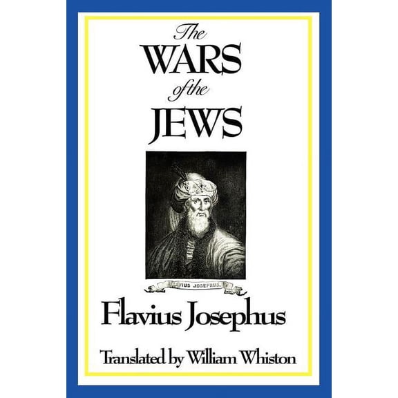 THE WARS OF THE JEWS or History of the Destruction of Jerusalem (Paperback)