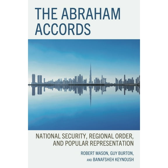 The Gulf States in International Affairs The Abraham Accords: National Security, Regional Order, and Popular Representation, (Hardcover)