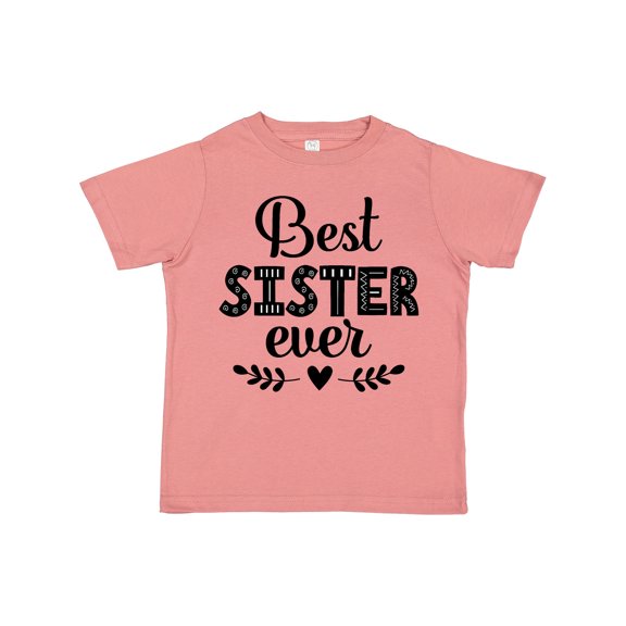 Inktastic Best Sister Ever Girls Toddler T-Shirt
