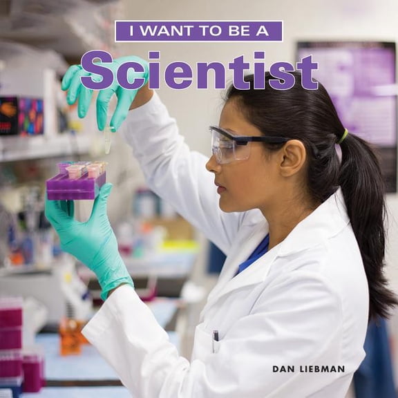 I Want to Be: I Want to Be a Scientist (Paperback)
