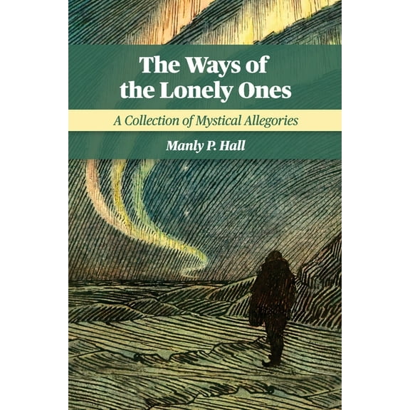 The Ways of the Lonely Ones, (Paperback)