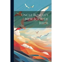 Uncle Buncle's New Book Of Birds (Paperback)