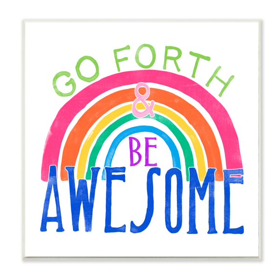 Stupell Industries Go Forth Be Awesome Rainbow Kids Motivational Quote Graphic Art Unframed Art Print Wall Art, 12x12, by June Erica Vess