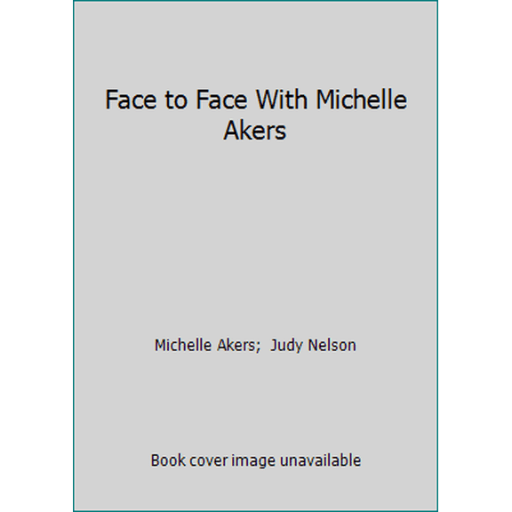 Pre-Owned Face to Face With Michelle Akers (Paperback) 1579020496 9781579020491
