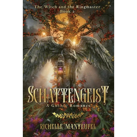 The Witch and the Ringmaster Schattengeist: A Gothic Romance, Book 2, (Paperback)