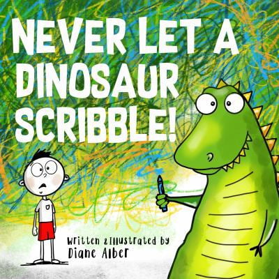 Pre-Owned Never Let A Dinosaur Scribble! (Paperback) 1733852638 9781733852630