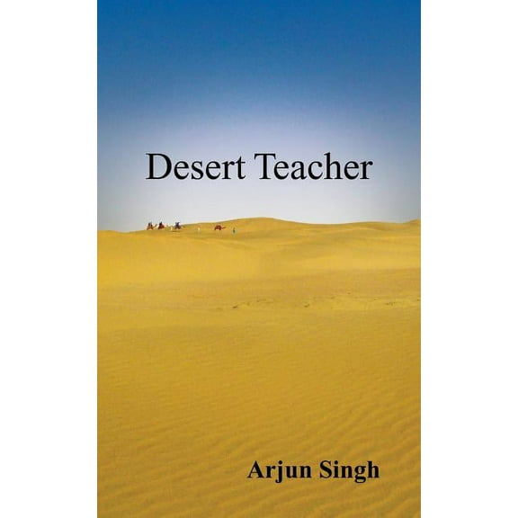 Desert Teacher : A Collection of Short Stories