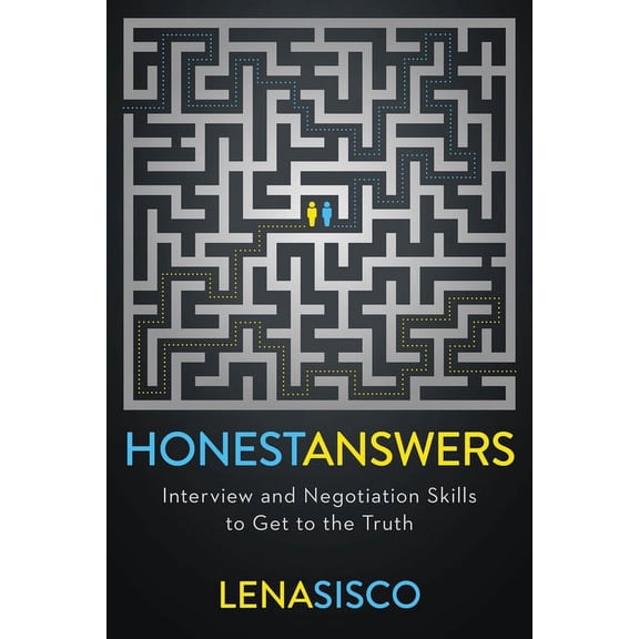 Honest Answers: Interview and Negotiation Skills to Get to the Truth, (Paperback)