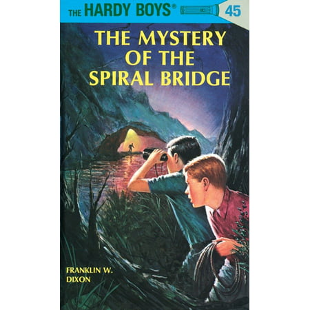 Hardy Boys 45: the Mystery of the Spiral Bridge