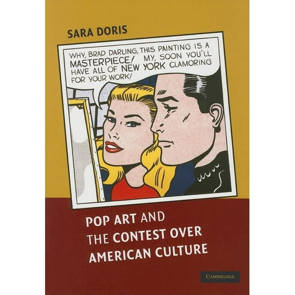 Pop Art and the Contest over American Culture, (Hardcover)