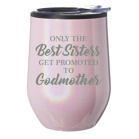 

Stemless Wine Tumbler Coffee Travel Mug Glass With Lid Gift The Best Sisters Get Promoted To Godmother (Pink Glitter)