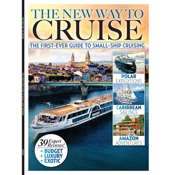 A New Way To Cruise - The First Ever Guide To Small Ship Cruising: 39 Expert Reviews, Caribbean Sailing, Polar Expedition, Mediterranean, Europe, Africa, Asia, Rivers, Oceans, Islands  Themed Cruise