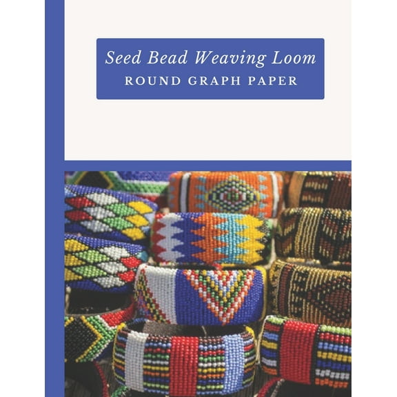 Seed Bead Weaving Loom Round Graph Paper: Bonus Materials List Sheets Included for Each Graph Pattern Design (Paperback)