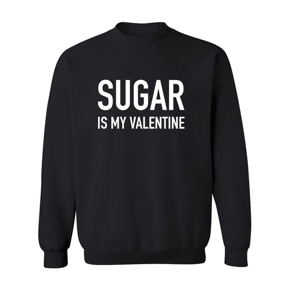 Sugar Is My Valentine Crewneck Sweatshirt