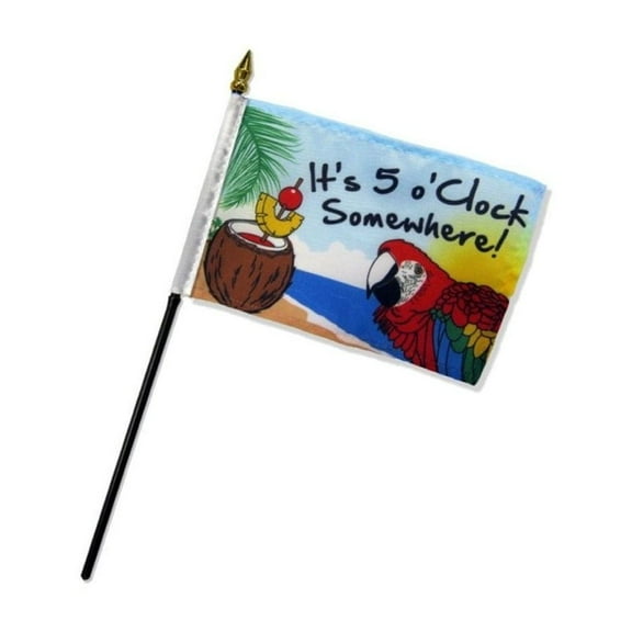 It's 5 o'Clock Somewhere 4x6in Stick Flag