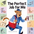 thumbnail image 1 of Pre-Owned The Perfect Job For Me (Hardcover) 1949474402 9781949474404, 1 of 1
