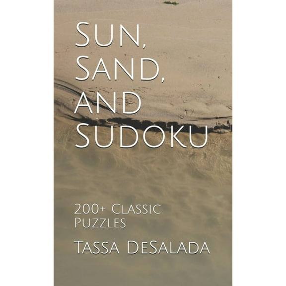 Sun, Sand, and Sudoku: 200  Classic Puzzles