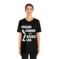 thumbnail image 2 of Amputee Humor TShirt “Proud owner of a bionic leg” crew neck shirt, 2 of 6