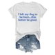 thumbnail image 4 of Camiseta divertida para mujer, estampado «I Left My Dog To Be Here» (Dejé a mi perro para estar aquí), cuello redondo, manga corta, top informal de verano con diseño humorístico., 4 of 4