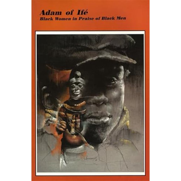 Pre-Owned Adam of Ife: Black Women in Praise of Black Men (Paperback) 0916418804 9780916418809