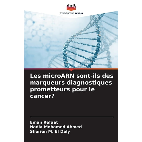 Les microARN sont-ils des marqueurs diagnostiques prometteurs pour le cancer?, (Paperback)