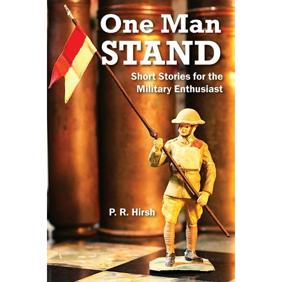 One Man Stand: Short Stories for the Military Enthusiast, (Paperback)