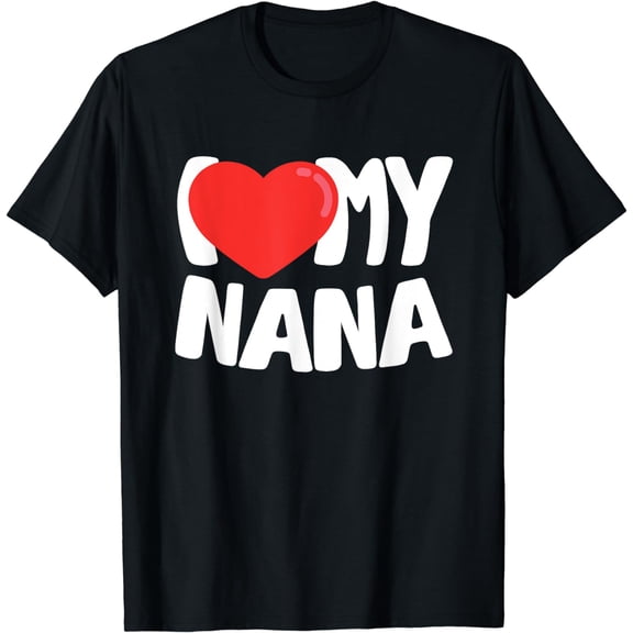 I Love My Nana T-Shirt