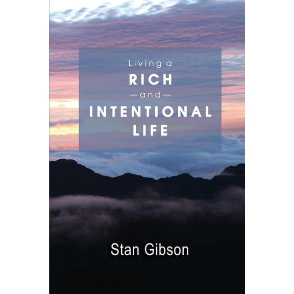 Living A Rich And Intentional Life (Paperback)