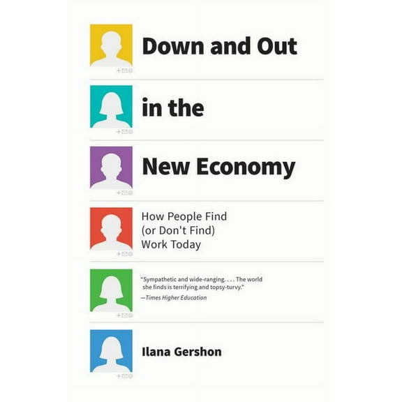 Down and Out in the New Economy: How People Find (or Don't Find) Work Today, (Paperback)