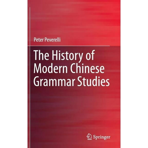 The History of Modern Chinese Grammar Studies, (Hardcover)
