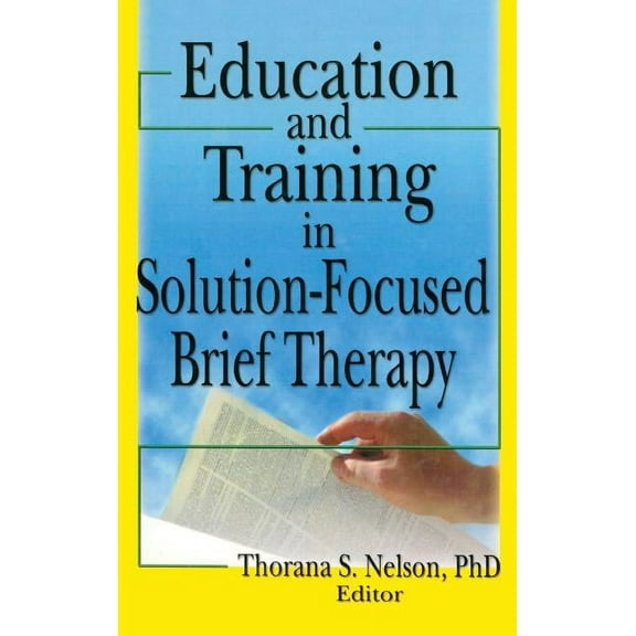 Education and Training in Solution-Focused Brief Therapy, (Hardcover)