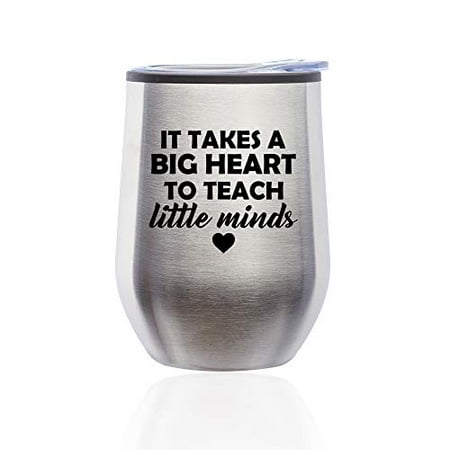

Stemless Wine Tumbler Coffee Travel Mug Glass with Lid Teacher It Takes A Big Heart To Teach Little Minds (Silver)