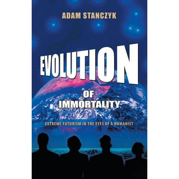 Evolution of Immortality: Extreme Futurism in the Eyes of a Humanist