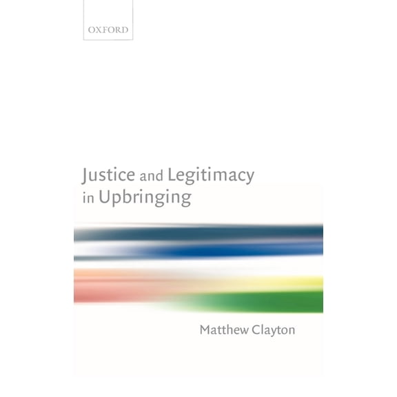 Justice and Legitimacy in Upbringing, (Hardcover)