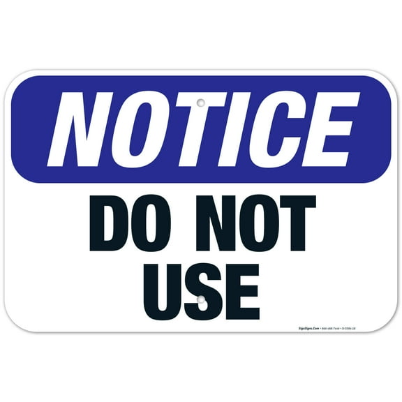 Do Not Use Sign, OSHA Notice Sign, 12x18 Aluminum