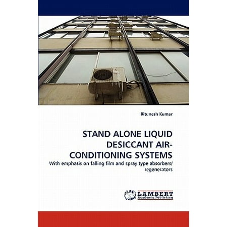 - Stand Alone Liquid Desiccant Air-Conditioning Systems