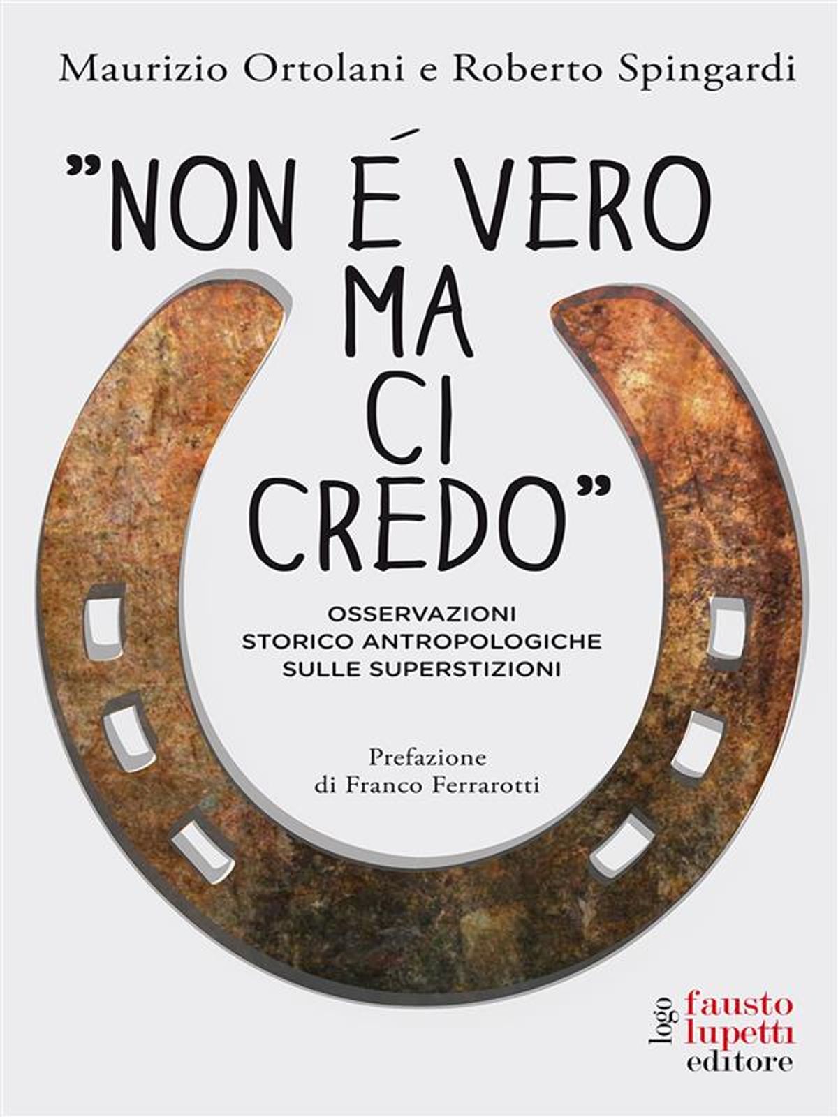 Non è vero ma ci credo eBook Non è vero ma ci credo eBook