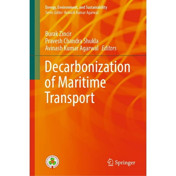 Energy, Environment, and Sustainability Decarbonization of Maritime Transport, (Hardcover)