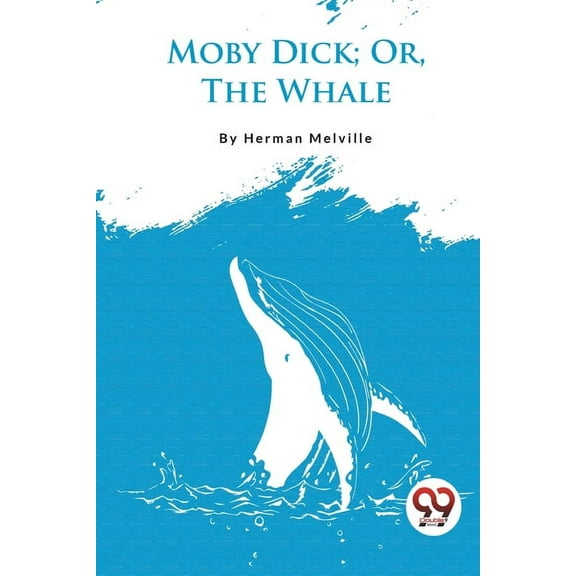Moby Dick; Or, The Whale, (Paperback)